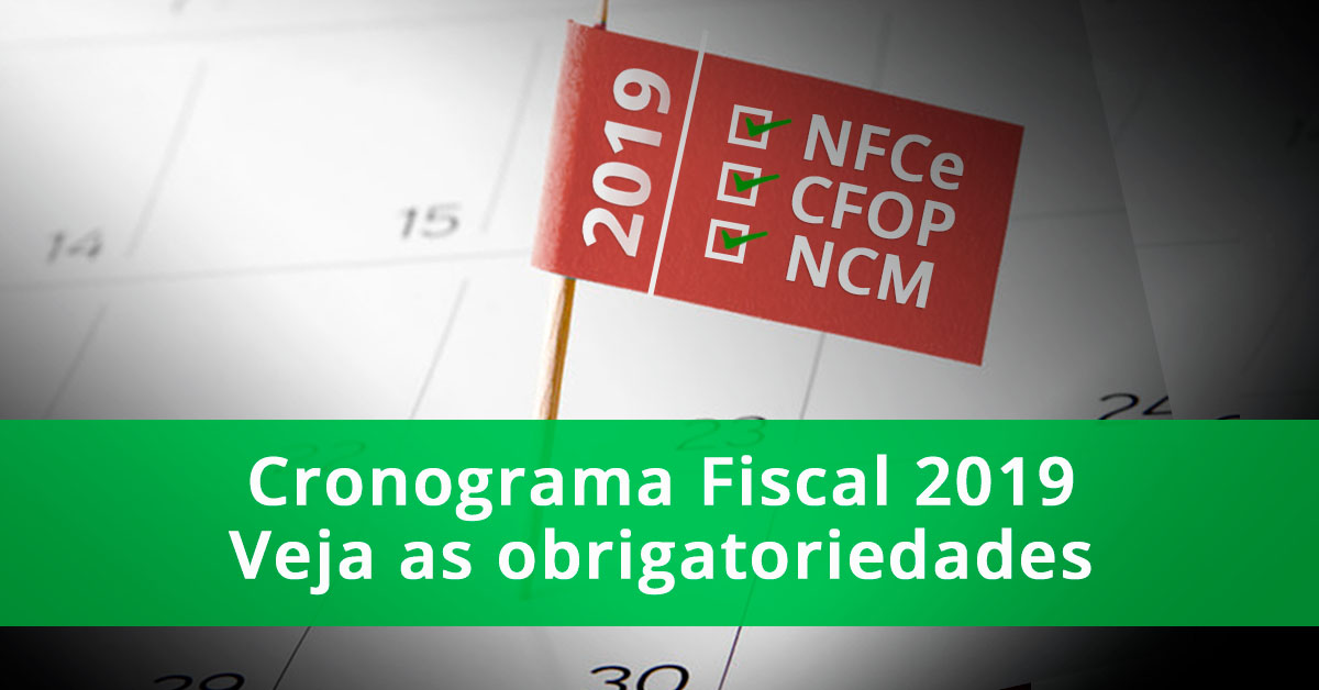Cronograma fiscal 2019: Principais obrigatoriedades da NFe e NFCe dos Estados