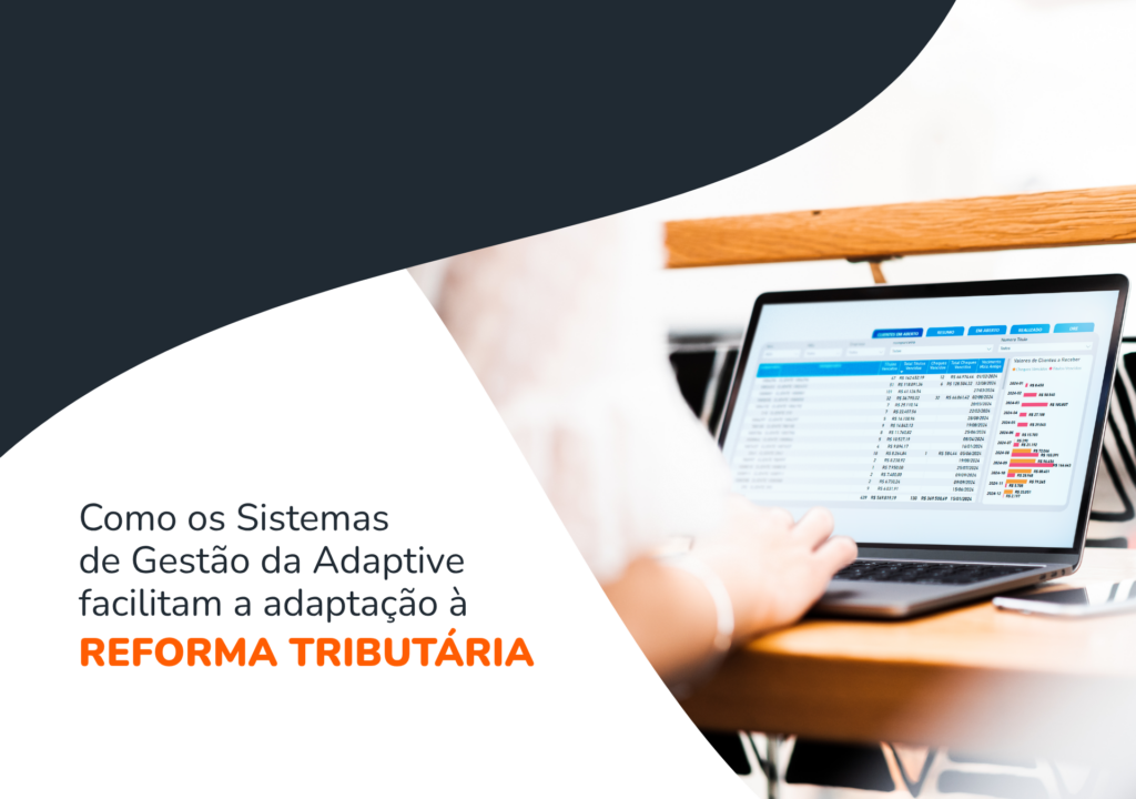 Reforma Tributária com os Sistemas da Adaptive